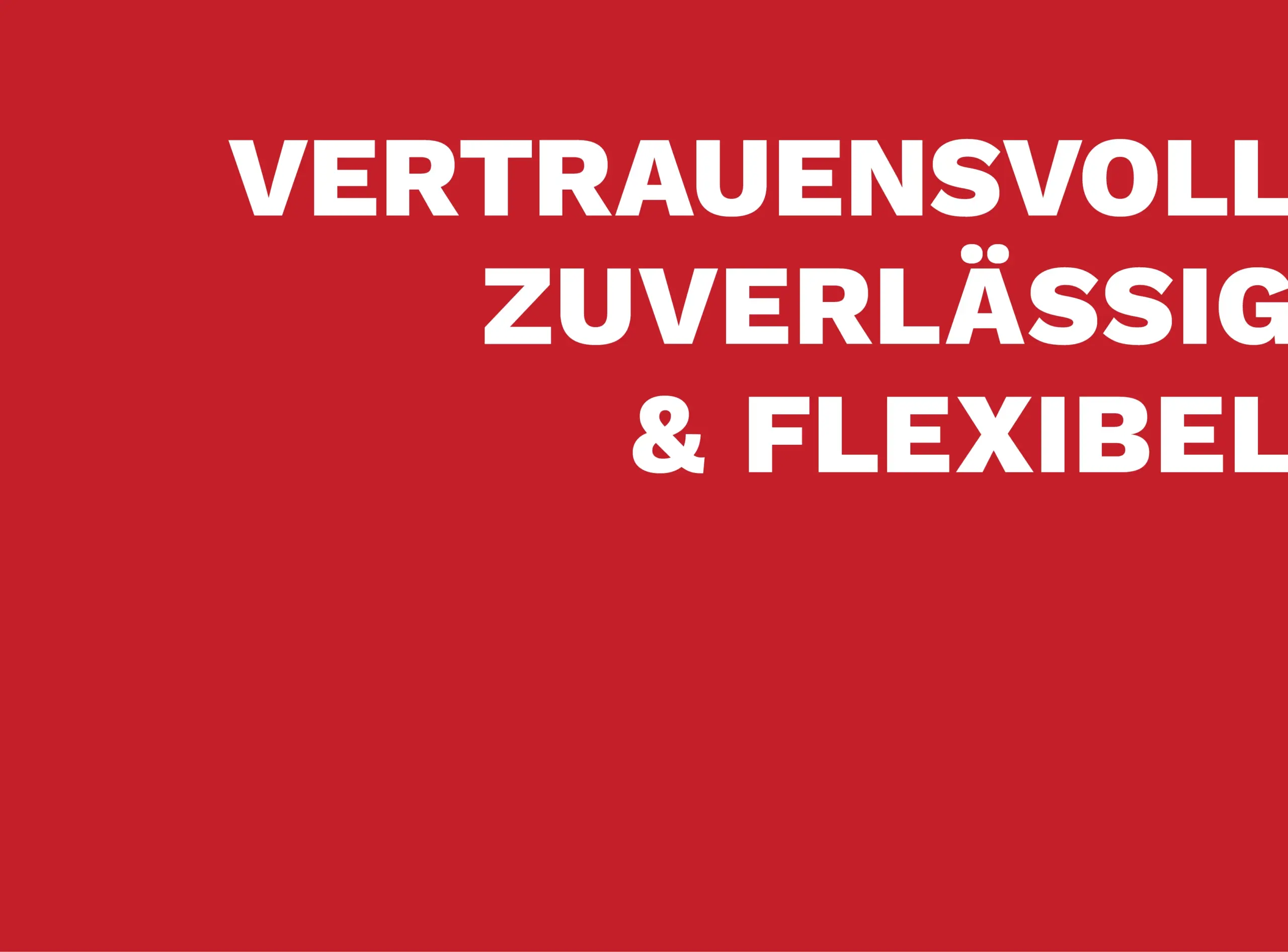 Unsere Philosophie in weißer Schrift auf rotem Hintergrund: vertrauensvoll, zuverlässig, flexibel – Ramrath Holz.